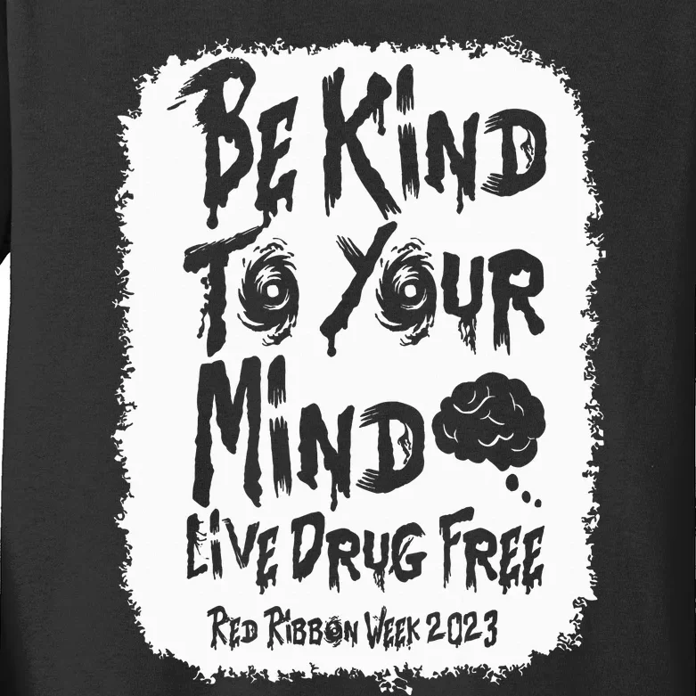 be kind to your mind Red Ribbon week drug free Kids Long Sleeve Shirt