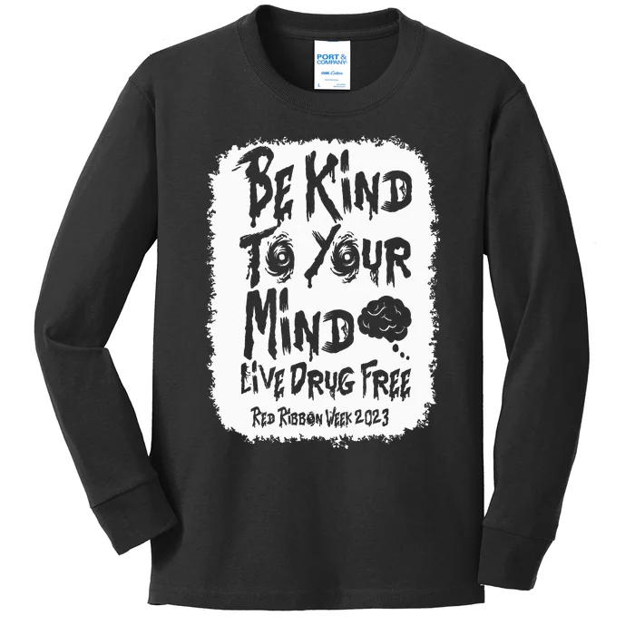 be kind to your mind Red Ribbon week drug free Kids Long Sleeve Shirt