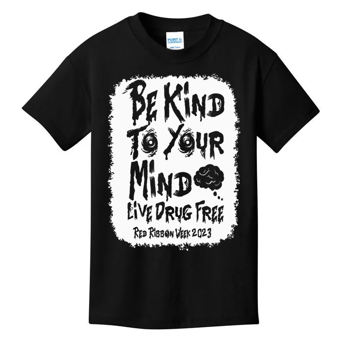 be kind to your mind Red Ribbon week drug free Kids T-Shirt