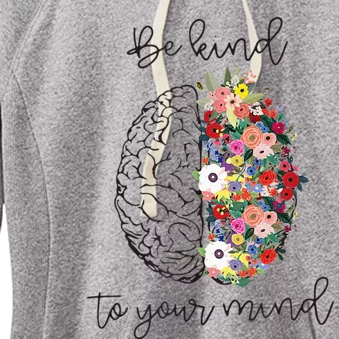 Be Kind To Your Mind Funny Women Mental Health Awareness Women's Fleece Hoodie