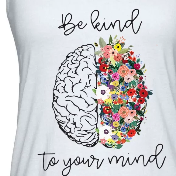 Be Kind To Your Mind Funny Women Mental Health Awareness Ladies Essential Flowy Tank