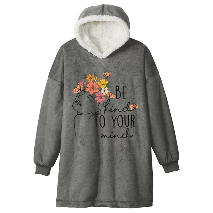 Be Kind To Your Mind Colorful Flower Mental Health Hooded Wearable Blanket