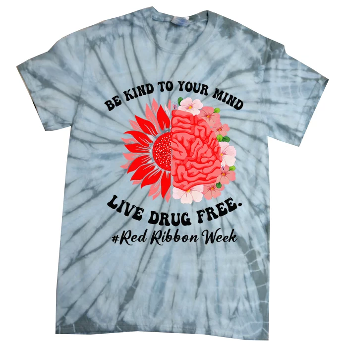 Be Kind to Your Mind Red Ribbon Week Awareness Tie-Dye T-Shirt