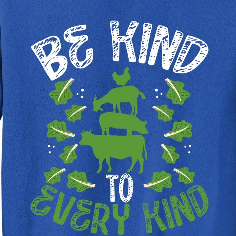 Be Kind To Every Kind Veganism Gift Tall Sweatshirt