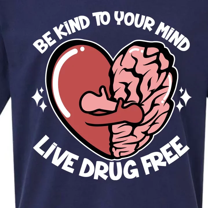 Be Kind To Your Mind Live Drug Free Sueded Cloud Jersey T-Shirt