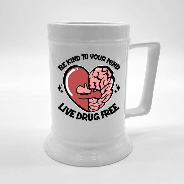 Be Kind To Your Mind Live Drug Free Front & Back Beer Stein