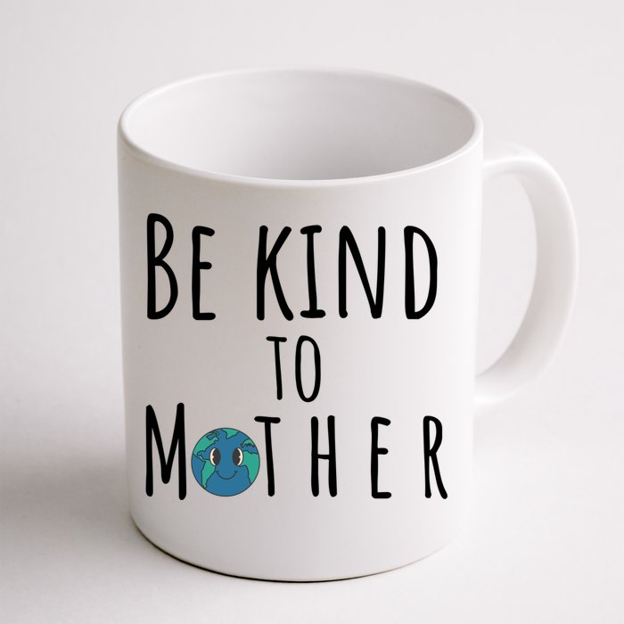 Be Kind To Mother Earth Day Cute Mother Earth Groovy Retro Cool Gift Front & Back Coffee Mug