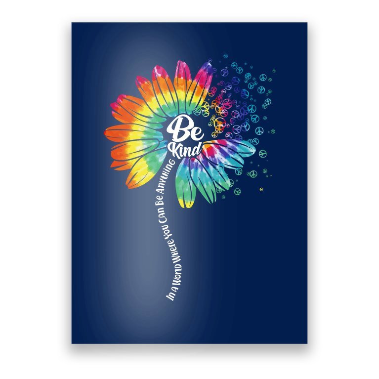Be Kind Tie Dye Peace Flower Poster