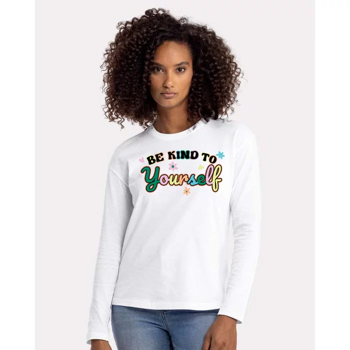 Be Kind To Yourself Colorful Self Love Womens Cotton Relaxed Long Sleeve T-Shirt