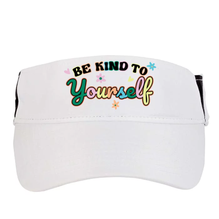 Be Kind To Yourself Colorful Self Love Adult Drive Performance Visor