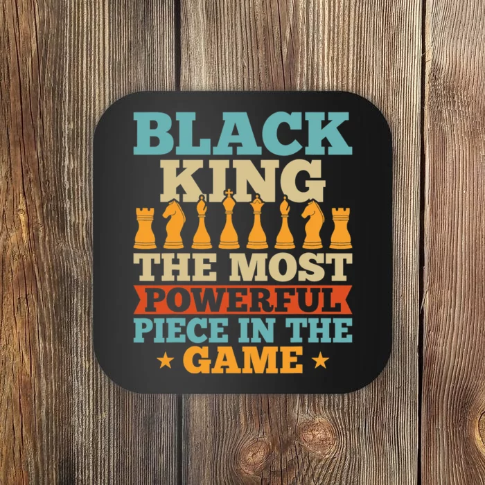 Black King The Most Powerful Piece In The Game Coaster