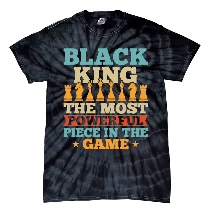 Black King The Most Powerful Piece In The Game Tie-Dye T-Shirt