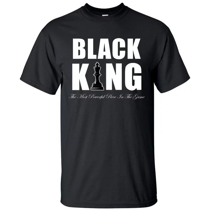 Black King The Most Powerful Piece In The Game African Pride Tall T-Shirt