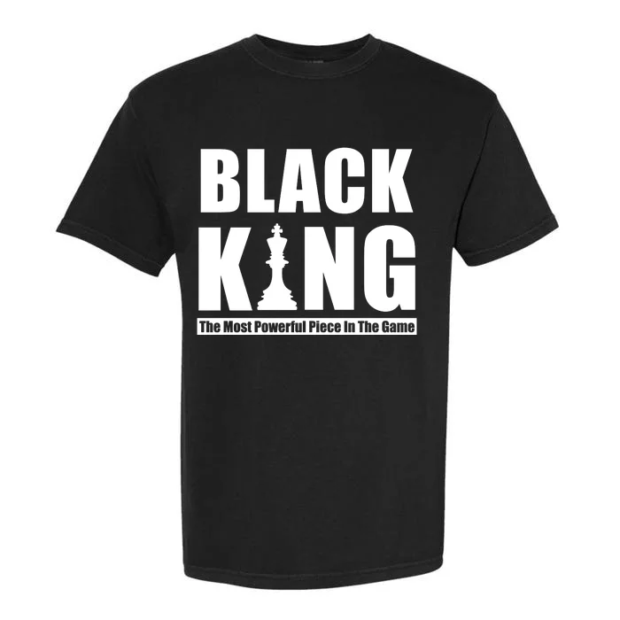 Black King The Most Powerful Piece In The Game Garment-Dyed Heavyweight T-Shirt