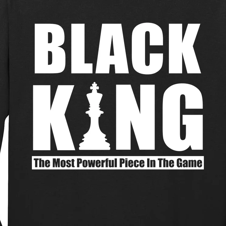 Black King The Most Powerful Piece In The Game Tall Long Sleeve T-Shirt