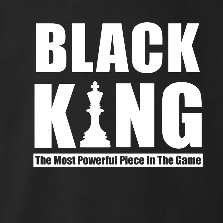 Black King The Most Powerful Piece In The Game Toddler Hoodie