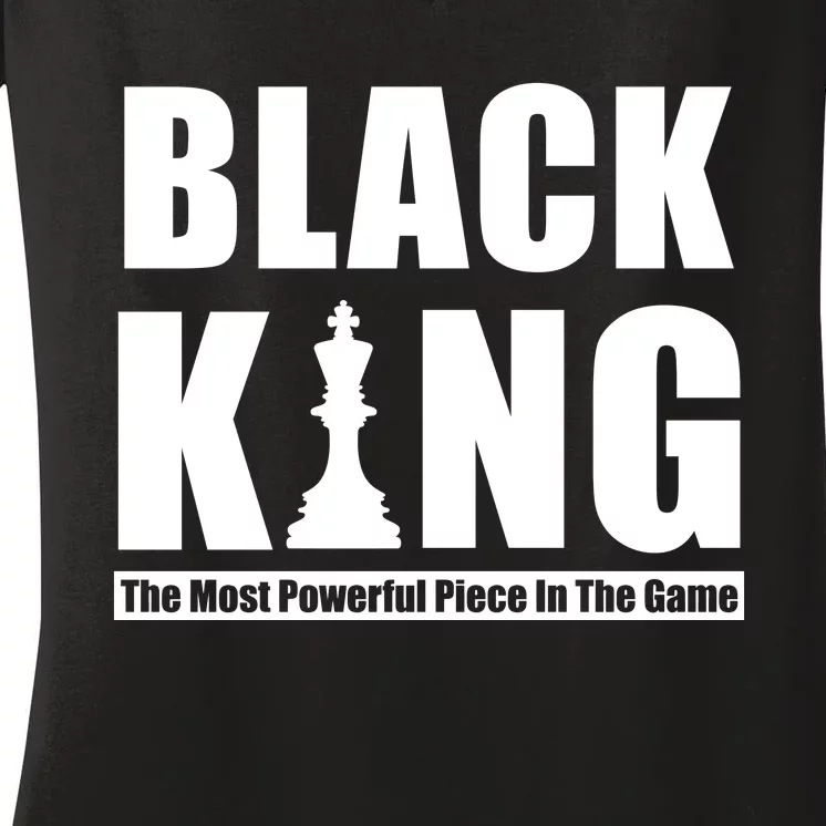 Black King The Most Powerful Piece In The Game Women's V-Neck T-Shirt