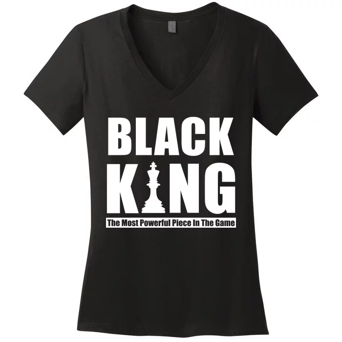 Black King The Most Powerful Piece In The Game Women's V-Neck T-Shirt