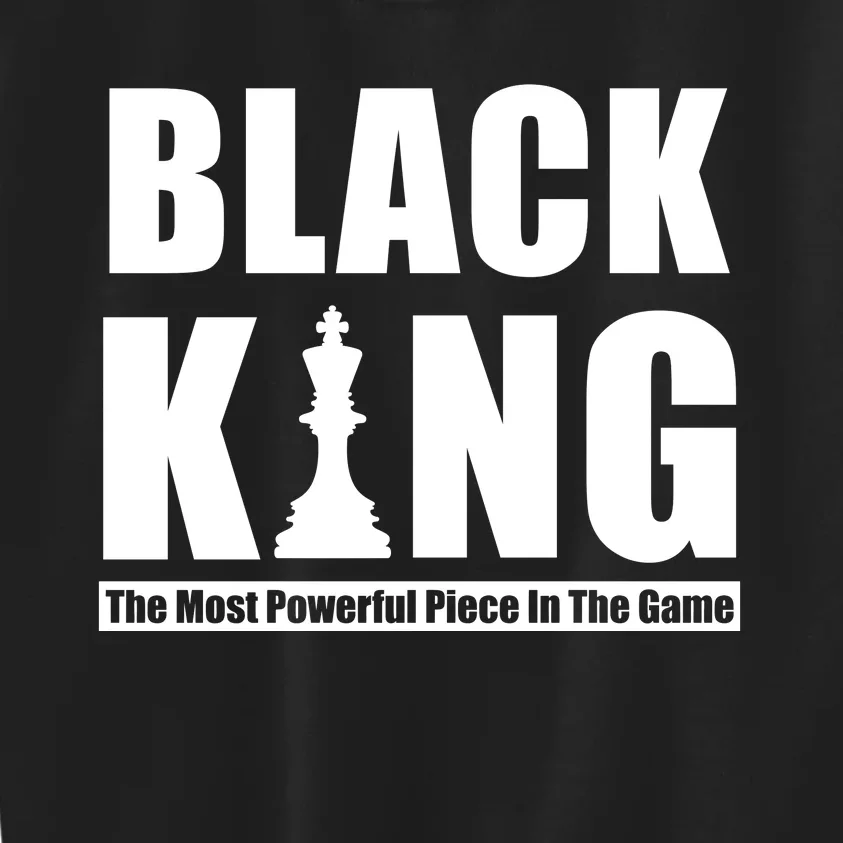 Black King The Most Powerful Piece In The Game Kids Sweatshirt