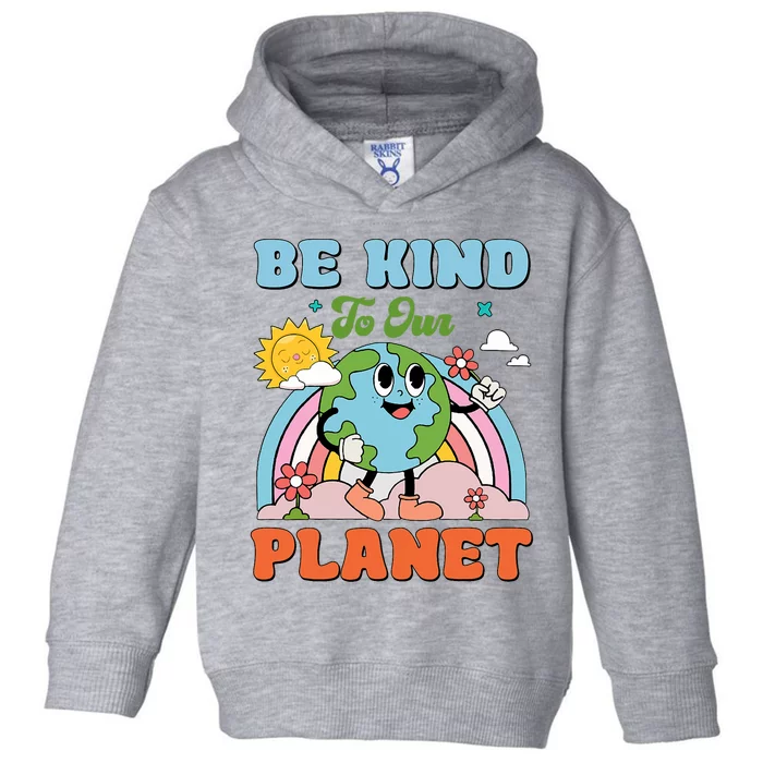 Be Kind To Our Planet Earth Day 2024 54th Anniversary Toddler Hoodie