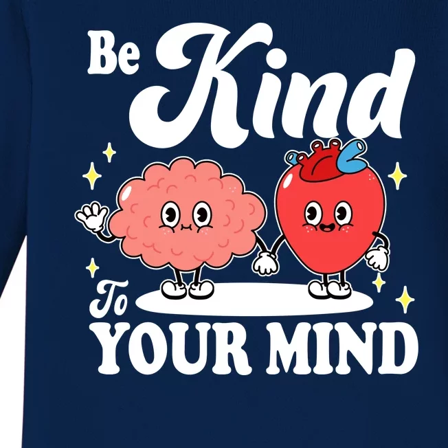 Be Kind To Your Mind Mental Health Awareness Baby Long Sleeve Bodysuit