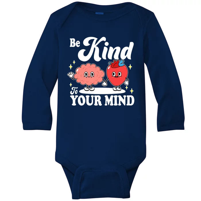 Be Kind To Your Mind Mental Health Awareness Baby Long Sleeve Bodysuit