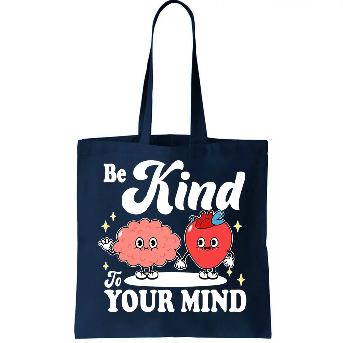 Be Kind To Your Mind Mental Health Awareness Tote Bag