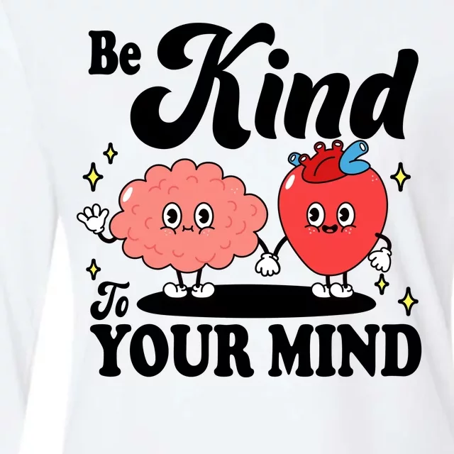 Be Kind To Your Mind Mental Health Awareness Womens Cotton Relaxed Long Sleeve T-Shirt