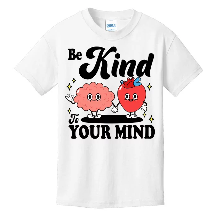 Be Kind To Your Mind Mental Health Awareness Kids T-Shirt