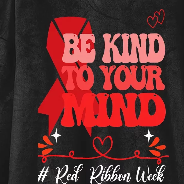 Be Kind To Your Mind Red Ribbon Week Free Hooded Wearable Blanket