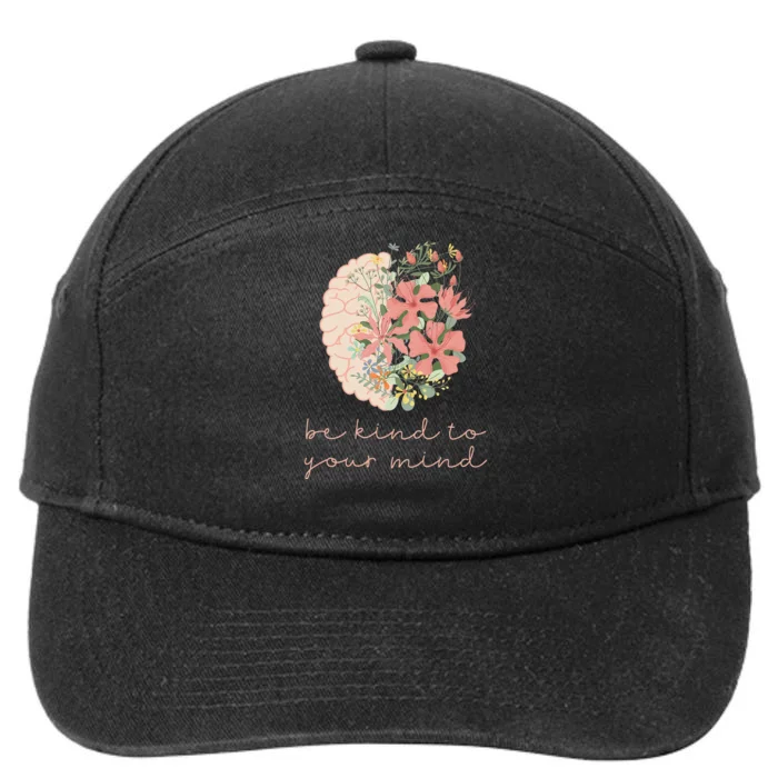 Be Kind To Your Mind Mental Health Matters Awareness 7-Panel Snapback Hat