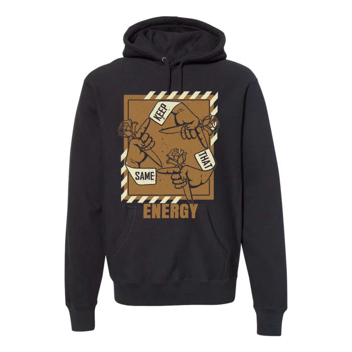 Brown Keep That Same Energy Brown Color Premium Hoodie