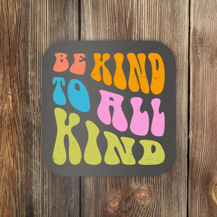 Be Kind To All Kind Quote Retro Coaster