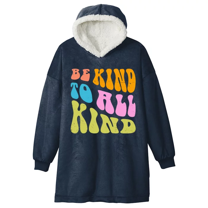 Be Kind To All Kind Quote Retro Hooded Wearable Blanket