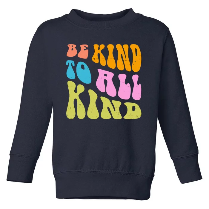 Be Kind To All Kind Quote Retro Toddler Sweatshirt