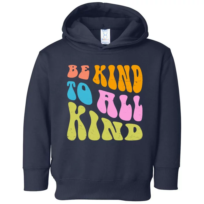 Be Kind To All Kind Quote Retro Toddler Hoodie