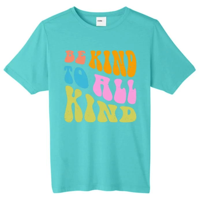 Be Kind To All Kind Quote Retro ChromaSoft Performance T-Shirt