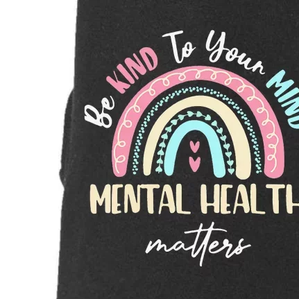 Be Kind To Your Mind Mental Health Matters Awareness Doggie 3-End Fleece Hoodie