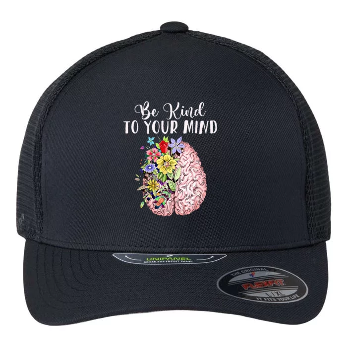 Be Kind To Your Mind Mental Health Awareness Month Flexfit Unipanel Trucker Cap