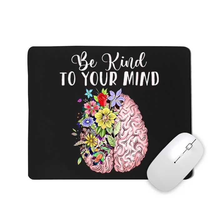 Be Kind To Your Mind Mental Health Awareness Month Mousepad