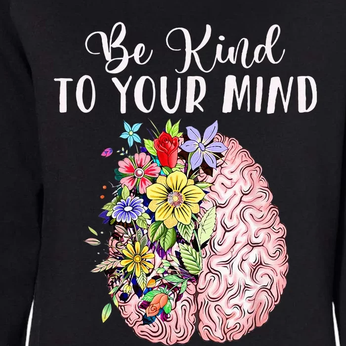 Be Kind To Your Mind Mental Health Awareness Month Womens California Wash Sweatshirt