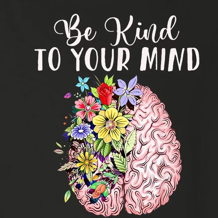 Be Kind To Your Mind Mental Health Awareness Month Toddler Long Sleeve Shirt