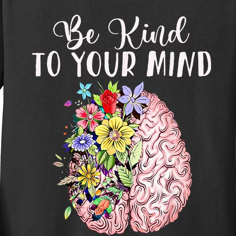 Be Kind To Your Mind Mental Health Awareness Month Kids Long Sleeve Shirt