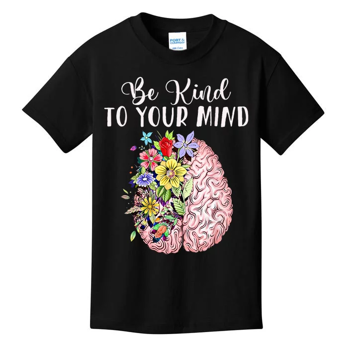 Be Kind To Your Mind Mental Health Awareness Month Kids T-Shirt