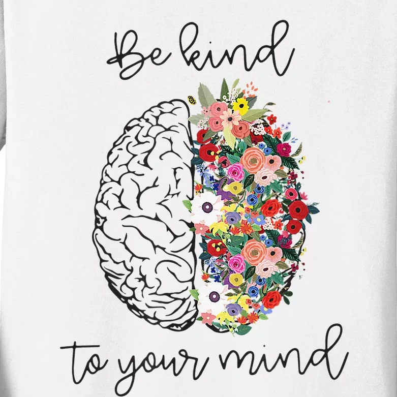 Be Kind To Your Mind Funny  Mental Health Awareness Kids Long Sleeve Shirt