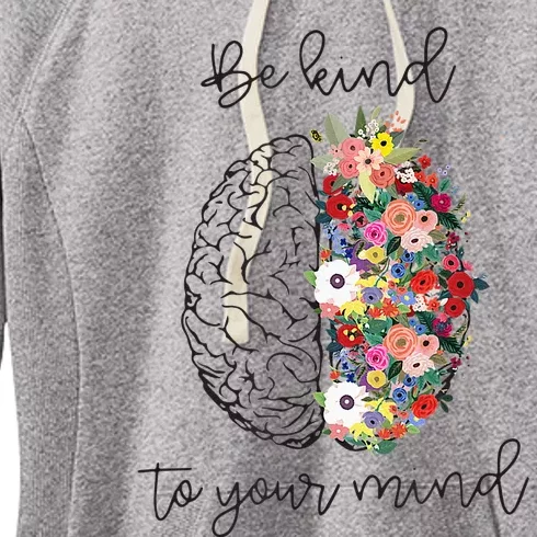 Be Kind To Your Mind Funny Women Mental Health Awareness Women's Fleece Hoodie