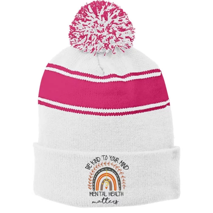 Be Kind To Your Mind Mental Health Matters Autism Awareness Stripe Pom Pom Beanie