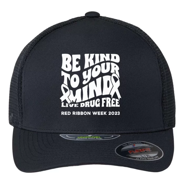 Be Kind To Your Mind Red Ribbon Week Drug Free Flexfit Unipanel Trucker Cap