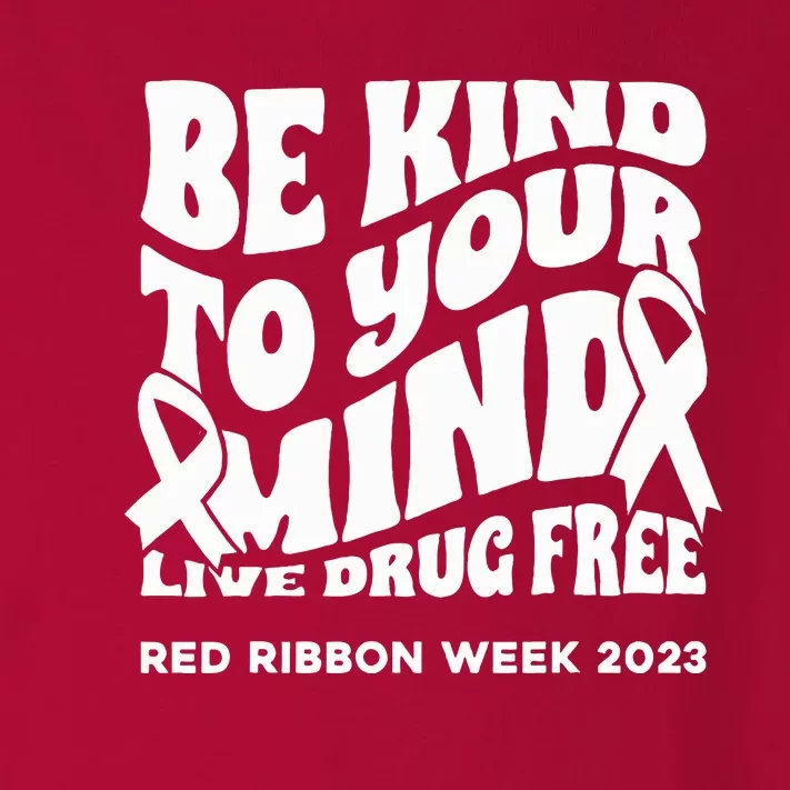 Be Kind To Your Mind Red Ribbon Week Drug Free Toddler Long Sleeve Shirt