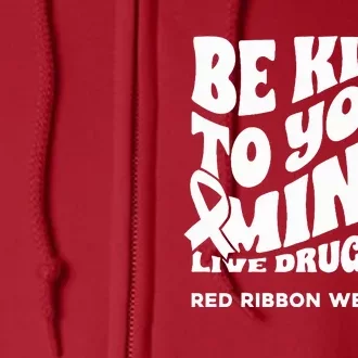 Be Kind To Your Mind Red Ribbon Week Drug Free Full Zip Hoodie